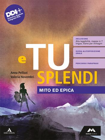 E tu splendi. Con e-book. Con espansione online. Vol. A: Letteratura. Dalle Origini all'Ottocento - Anna Pellizzi, Valeria Novembri, Alice Bigli - Libro Mursia Scuola 2024 | Libraccio.it