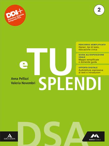 E tu splendi. Dsa. Per la Scuola media. Vol. 2 - Anna Pellizzi, Valeria Novembri - Libro Mursia Scuola 2024 | Libraccio.it
