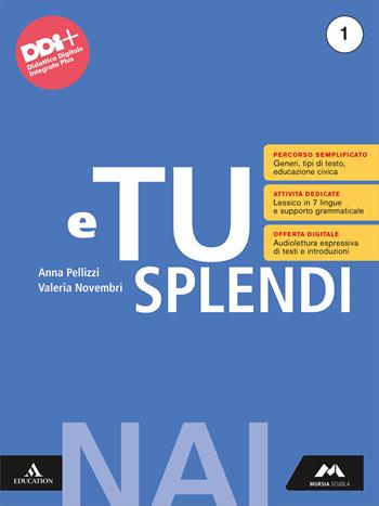 E tu splendi. NAI. Per la Scuola media. Vol. 1 - Anna Pellizzi, Valeria Novembri - Libro Mursia Scuola 2024 | Libraccio.it