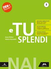 E tu splendi. NAI. Per la Scuola media. Con e-book. Con espansione online. Vol. 2