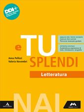 E tu splendi. NAI. Letteratura. Con e-book. Con espansione online