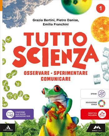 TuttosScienza. Osservare, sperimentare, comunicare. Per la Scuola media. Vol. 1 - Maria Grazia Bertini, Pietro Danise, Emilia Franchini - Libro Mursia Scuola 2026 | Libraccio.it