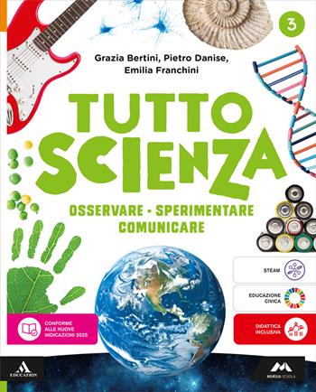 TuttosScienza. Osservare, sperimentare, comunicare. Per la Scuola media. Vol. 3 - Maria Grazia Bertini, Pietro Danise, Emilia Franchini - Libro Mursia Scuola 2026 | Libraccio.it