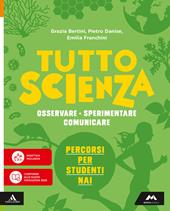 TuttosScienza. Osservare, sperimentare, comunicare. Percorsi per studenti NAI. Per la Scuola media. Con e-book. Con espansione online