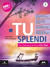 E tu splendi. Con Letteratura B: Dal secondo Ottocento a oggi. Per la Scuola media. Con e-book. Con espansione online. Vol. 3