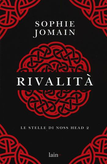 Rivalità. Le stelle di Noss Head. Vol. 2 - Sophie Jomain - Libro Fazi 2016, Lain ya | Libraccio.it