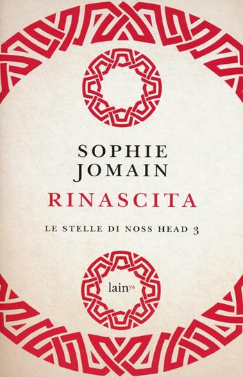 Rinascita. Le stelle di Noss Head. Vol. 3 - Sophie Jomain - Libro Fazi 2016, Lain ya | Libraccio.it
