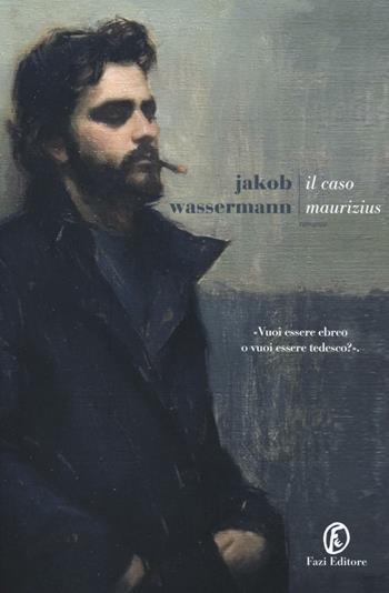 Il caso Maurizius - Jakob Wassermann - Libro Fazi 2016, Le strade | Libraccio.it