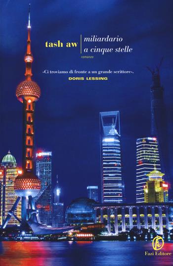 Miliardario a cinque stelle - Tash Aw - Libro Fazi 2018, Le strade | Libraccio.it