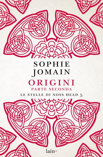 Origini. Parte seconda. Le stelle di Noss Head. Vol. 5 - Sophie Jomain - Libro Fazi 2019, Lain ya | Libraccio.it