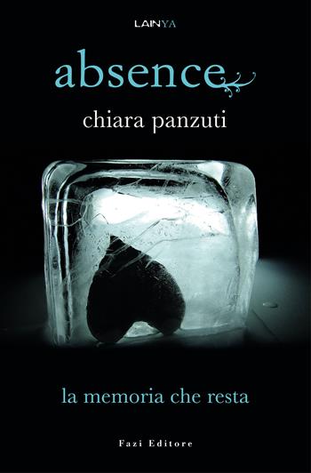 La memoria che resta. Absence. Vol. 3 - Chiara Panzuti - Libro Fazi 2019, Lain ya | Libraccio.it