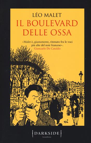 Il boulevard delle ossa - Léo Malet - Libro Fazi 2017, Darkside | Libraccio.it