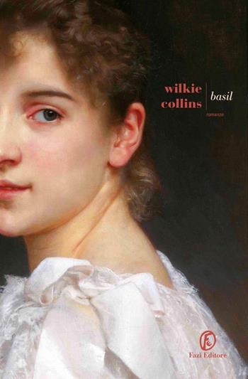 Basil - Wilkie Collins - Libro Fazi 2017, Le strade | Libraccio.it