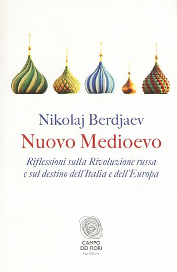 Nuovo Medioevo - Nikolaj Berdjaev - Libro Fazi 2017, Campo dei fiori | Libraccio.it