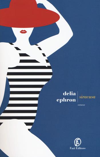 Siracusa - Delia Ephron - Libro Fazi 2018, Le strade | Libraccio.it