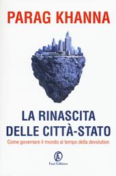 La rinascita delle città-stato. Come governare il mondo al tempo della devolution