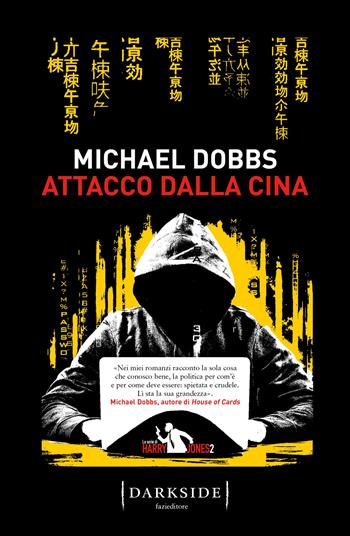 Attacco dalla Cina. La serie di Harry Jones - Michael Dobbs - Libro Fazi 2019, Darkside | Libraccio.it