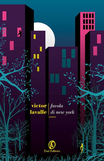 Favola di New York - Victor LaValle - Libro Fazi 2019, Le strade | Libraccio.it