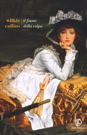 Il fiume della colpa - Wilkie Collins - Libro Fazi 2018, Le strade | Libraccio.it