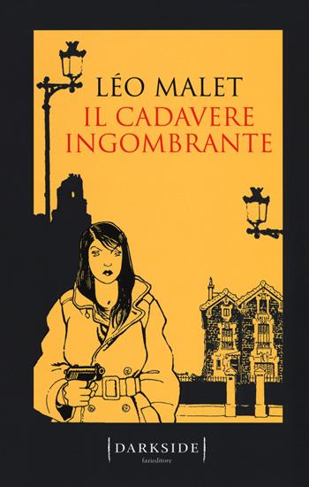 Il cadavere ingombrante - Léo Malet - Libro Fazi 2018, Darkside | Libraccio.it
