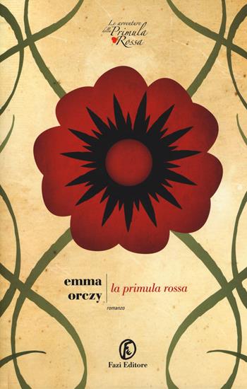 La primula rossa - Emma Orczy - Libro Fazi 2018, Le strade | Libraccio.it