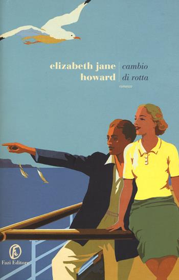 Cambio di rotta - Elizabeth Jane Howard - Libro Fazi 2018, Le strade | Libraccio.it