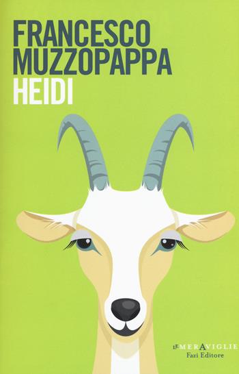 Heidi - Francesco Muzzopappa - Libro Fazi 2018, Le meraviglie | Libraccio.it