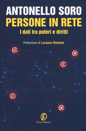 Persone in rete. I dati tra poteri e diritti - Antonello Soro - Libro Fazi 2018, Le terre | Libraccio.it