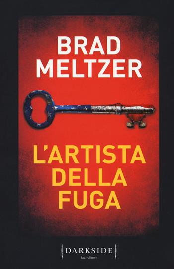 L' artista della fuga - Brad Meltzer - Libro Fazi 2018, Darkside | Libraccio.it