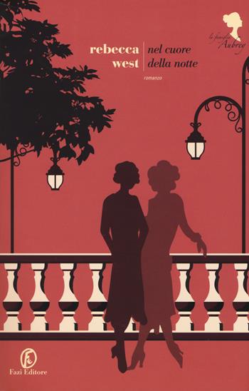 Nel cuore della notte. La famiglia Aubrey. Vol. 2 - Rebecca West - Libro Fazi 2019, Le strade | Libraccio.it