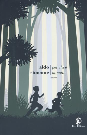 Per chi è la notte - Aldo Simeone - Libro Fazi 2019, Le strade | Libraccio.it