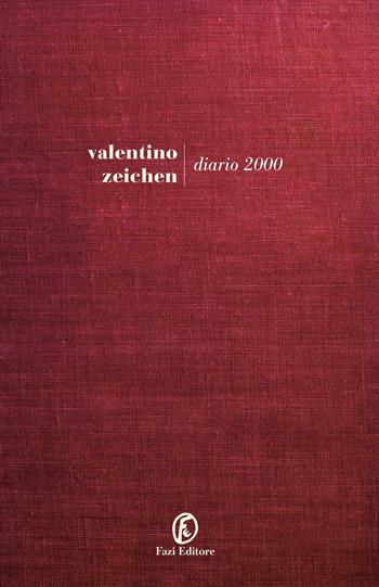 Diario 2000 - Valentino Zeichen - Libro Fazi 2019, Le strade | Libraccio.it