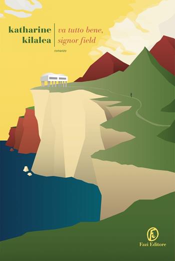 Va tutto bene, signor Field - Katharine Kilalea - Libro Fazi 2020, Le strade | Libraccio.it