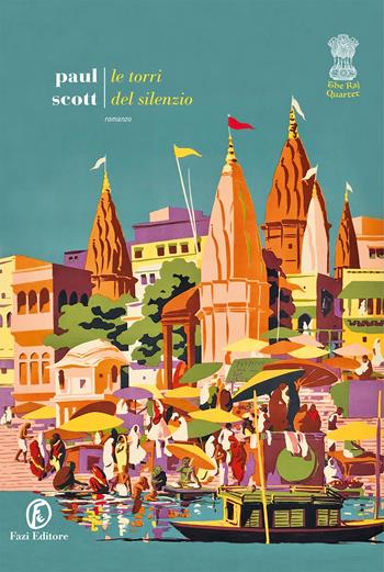 Le torri del silenzio. The Raj quartet. Vol. 3 - Paul Scott - Libro Fazi 2022, Le strade | Libraccio.it