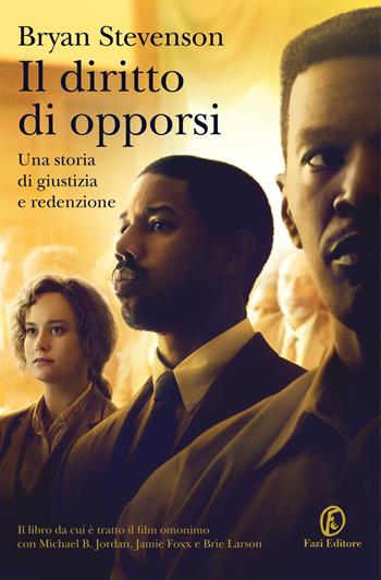 Il diritto di opporsi. Una storia di giustizia e redenzione - Bryan Stevenson - Libro Fazi 2020, Le strade | Libraccio.it