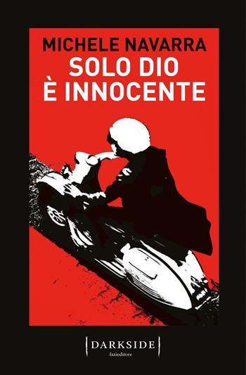 Solo Dio è innocente - Michele Navarra - Libro Fazi 2020, Darkside | Libraccio.it