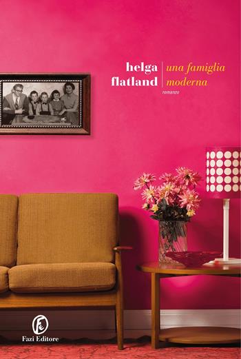 Una famiglia moderna - Helga Flatland - Libro Fazi 2022, Le strade | Libraccio.it