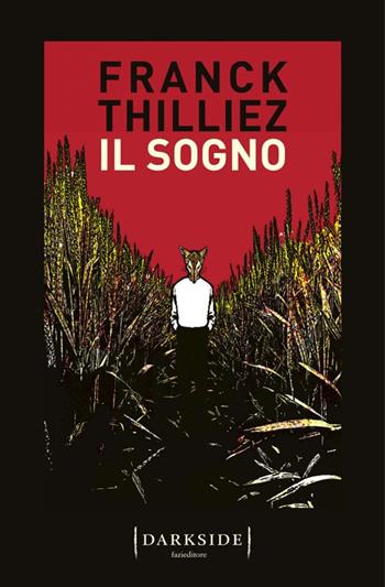 Il sogno - Franck Thilliez - Libro Fazi 2020, Darkside | Libraccio.it