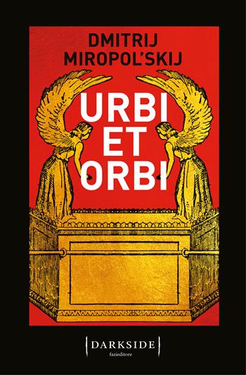 Urbi et orbi - Dmitrij Miropol'skij - Libro Fazi 2021, Darkside | Libraccio.it