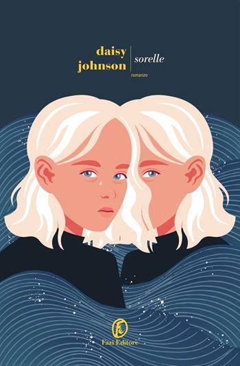 Sorelle - Daisy Johnson - Libro Fazi 2021, Le strade | Libraccio.it