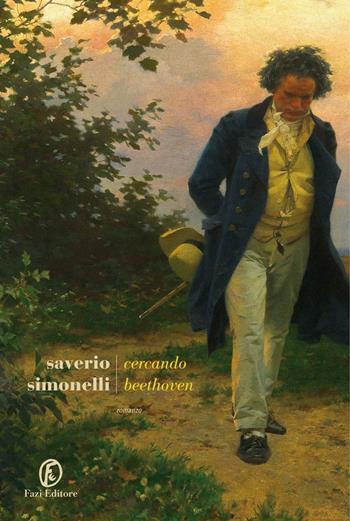 Cercando Beethoven - Saverio Simonelli - Libro Fazi 2020, Le strade | Libraccio.it