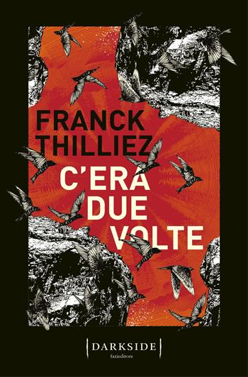 C'era due volte - Franck Thilliez - Libro Fazi 2021, Darkside | Libraccio.it