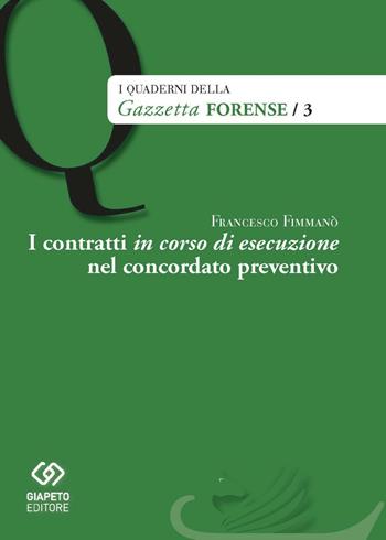 I contratti in corso di esecuzione nel concordato preventivo - Francesco Fimmanò - Libro Giapeto 2017 | Libraccio.it