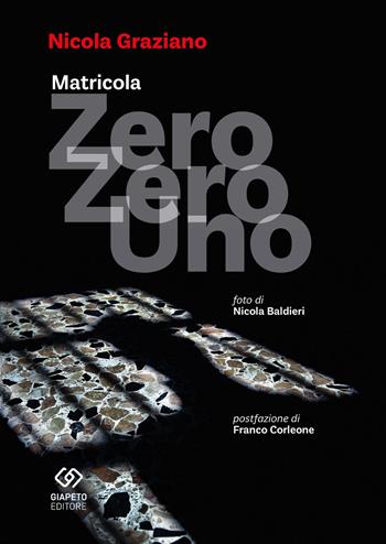 Matricola zero zero uno - Nicola Graziano, Nicola Baldieri - Libro Giapeto 2017 | Libraccio.it