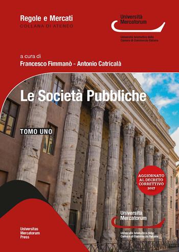 Le società pubbliche. Ordinamento e disciplina alla luce del Testo Unico  - Libro Giapeto 2017 | Libraccio.it