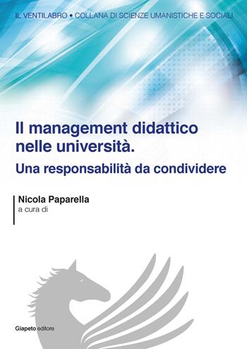 Il management didattico nelle università. Una responsabilità da condividere  - Libro Giapeto 2017, Il ventilabro | Libraccio.it