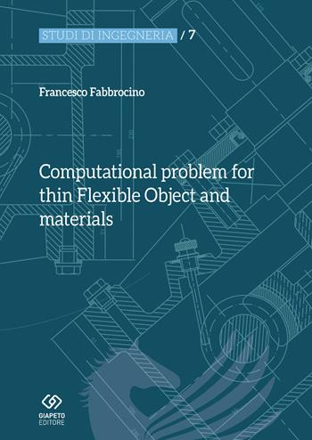Computational problem for thin flexible object and mat - Francesco Fabbrocino - Libro Giapeto 2018, Studi di ingegneria | Libraccio.it