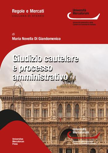 Giudizio cautelare e processo amministrativo - Maria Novella Di Giandomenico - Libro Giapeto 2019, Regole e mercati | Libraccio.it