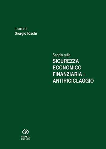 Saggio sulla sicurezza economico finanziaria e antiriciclaggio  - Libro Giapeto 2022, Saggi | Libraccio.it