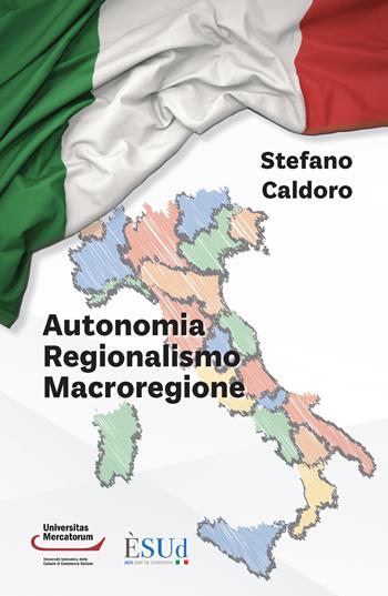 Autonomia regionalismo macroregione - Stefano Caldoro - Libro Giapeto 2023 | Libraccio.it
